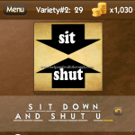 Level Variety 2 29 Sit down and shut up
